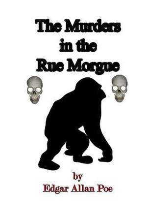 The Murders in the Rue Morgue de Edgar Allan Poe