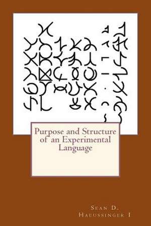 Purpose and Structure of an Experimental Language de Sean D. Haeussinger I.