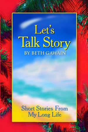 Let's Talk Story de Beth Gawain