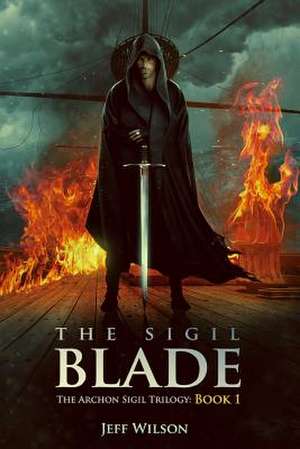 The Sigil Blade de Jeff Wilson