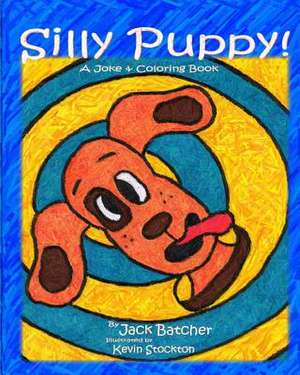 Silly Puppy! de Jack Batcher