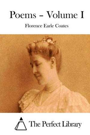 Poems - Volume I de Florence Earle Coates