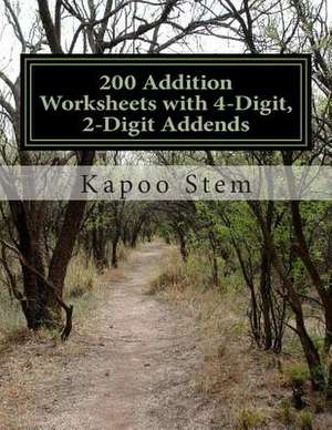 200 Addition Worksheets with 4-Digit, 2-Digit Addends de Kapoo Stem