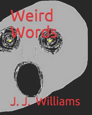 Weird Words de J. J. Williams