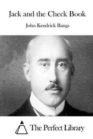 Jack and the Check Book de John Kendrick Bangs