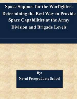 Space Support for the Warfighter de Naval Postgraduate School