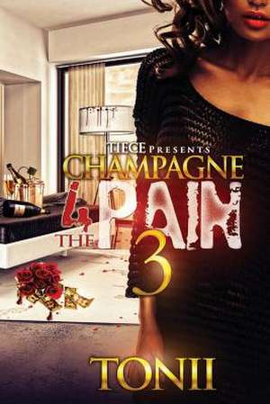 Champagne for the Pain III de Tonii