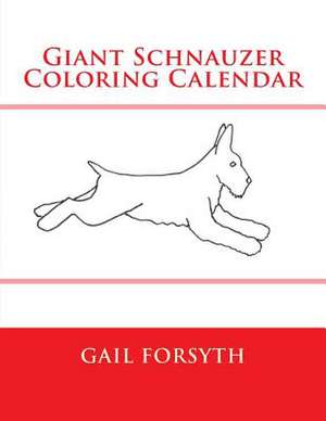 Giant Schnauzer Coloring Calendar de Gail Forsyth