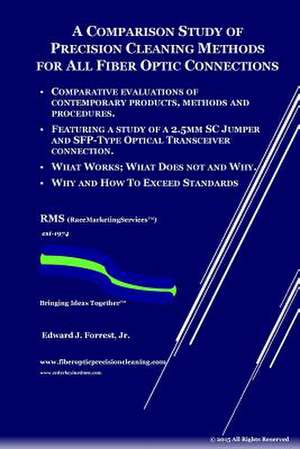 Comparison Study of Precision Cleaning Methods for All Fiber Optic Connection de Edward J. Forrest Jr