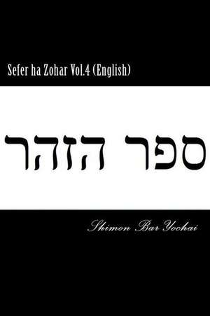 Sefer Ha Zohar Vol.4 (English) de Shimon Bar Yochai