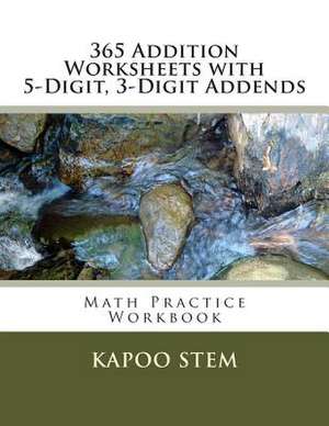 365 Addition Worksheets with 5-Digit, 3-Digit Addends de Kapoo Stem