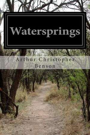 Watersprings de Arthur Christopher Benson