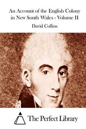 An Account of the English Colony in New South Wales - Volume II de David Collins