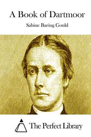 A Book of Dartmoor de Sabine Baring Gould