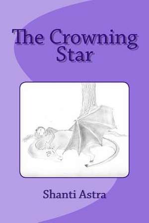 The Crowning Star de Shanti a. Astra