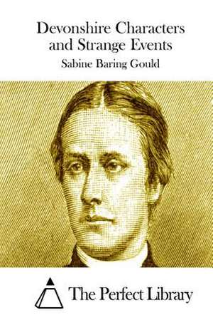 Devonshire Characters and Strange Events de Sabine Baring Gould