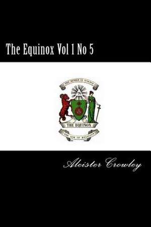 The Equinox Vol 1 No 5 de Aleister Crowley