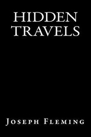 Hidden Travels de Joseph Fleming