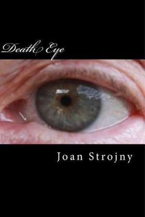 Death Eye de Joan Strojny