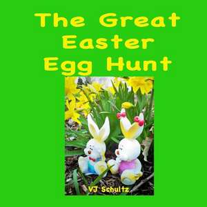 The Great Easter Egg Hunt de Vj Schultz