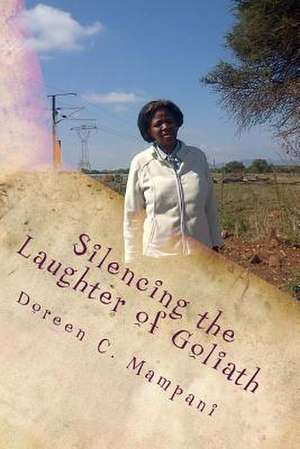 Silencing the Laughter of Goliath de Doreen C. Mampani