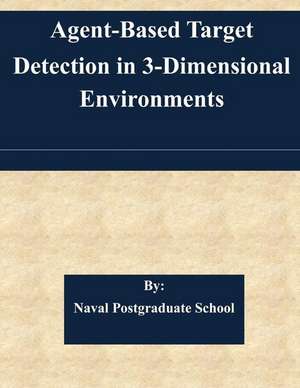 Agent-Based Target Detection in 3-Dimensional Environments de Naval Postgraduate School