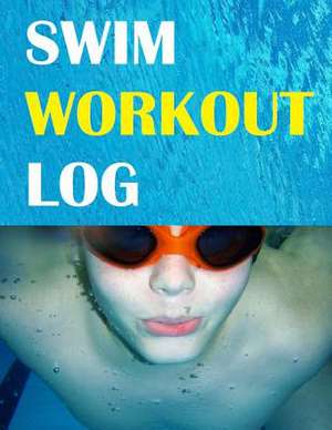 Swim Workout Log de Frances P. Robinson