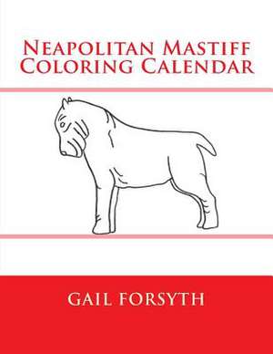 Neapolitan Mastiff Coloring Calendar de Gail Forsyth