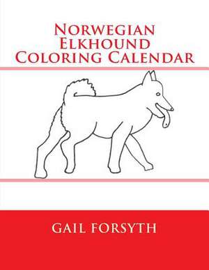 Norwegian Elkhound Coloring Calendar de Gail Forsyth