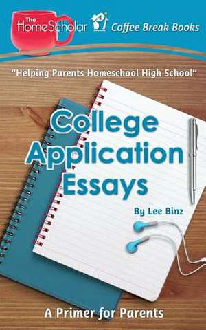 College Application Essays de Lee Binz