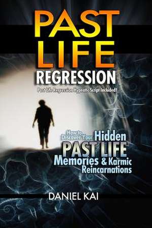 Past Life Regression de Daniel Kai