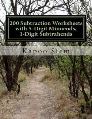 200 Subtraction Worksheets with 5-Digit Minuends, 1-Digit Subtrahends de Kapoo Stem