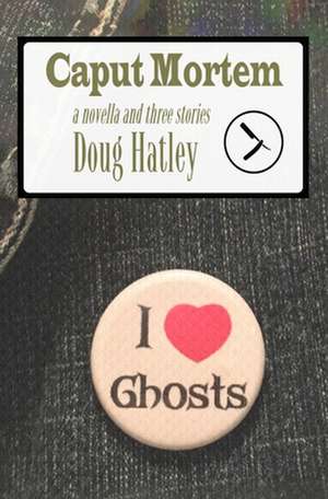 Caput Mortem de Doug Hatley