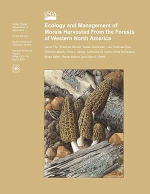 Ecology and Management of Morels Harvested from the Forests of Western North America de United States Department of Agriculture