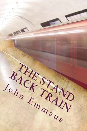 The Stand Back Train de John Emmaus