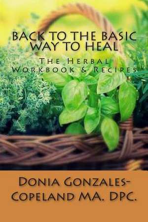 Back to the Basic Way to Heal de Donia Gonzales Copeland