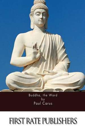 Buddha, the Word de Paul Carus