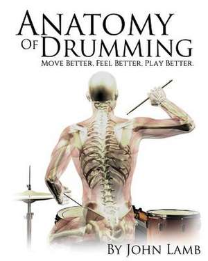 Anatomy of Drumming de John L. Lamb