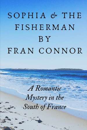 Sophia and the Fisherman de Fran Connor