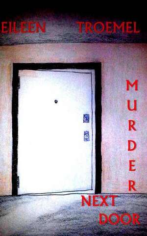 Murder Next Door de Eileen Troemel