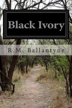 Black Ivory de Robert Michael Ballantyne