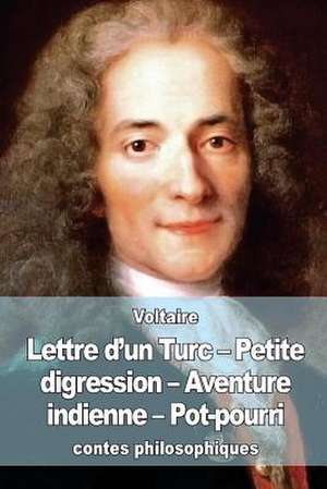 Lettre D'Un Turc - Petite Digression - Aventure Indienne - Pot-Pourri de Voltaire