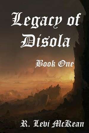 Legacy of Disola de R. Levi McKean