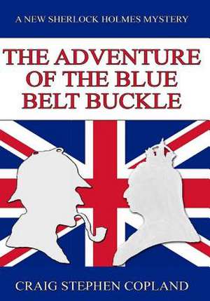 The Adventure of the Blue Belt Buckle - Large Print de Craig Stephen Copland