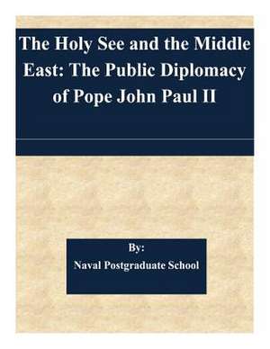 The Holy See and the Middle East de Naval Postgraduate School