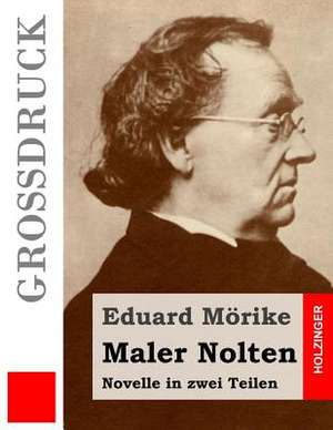 Maler Nolten (Grossdruck) de Eduard Morike