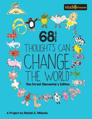 68 4th Grade Thoughts Can Change the World de Rachel A. Dinunzio