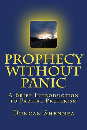 Prophecy Without Panic de Duncan Shennea