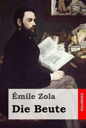 Die Beute de Emile Zola