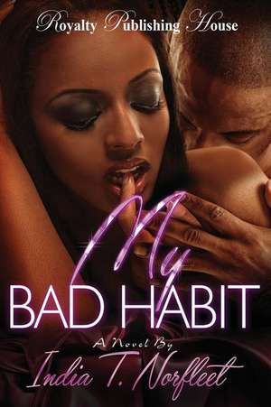 My Bad Habit de India T. Norfleet